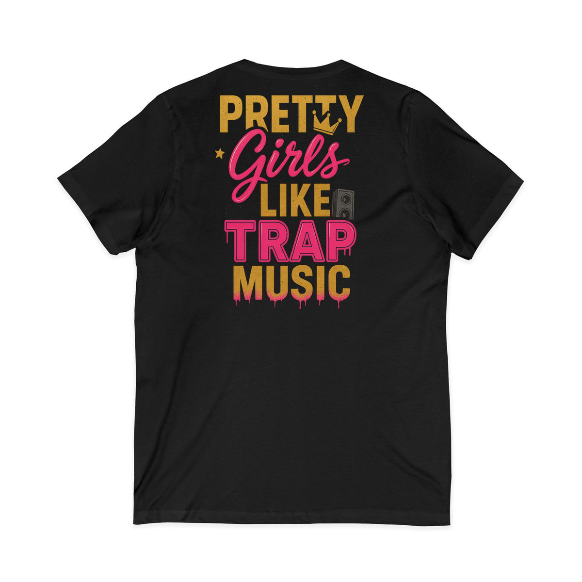 Pretty Girls Like Trap Music Women's V-Neck Tee – Front & Back Print