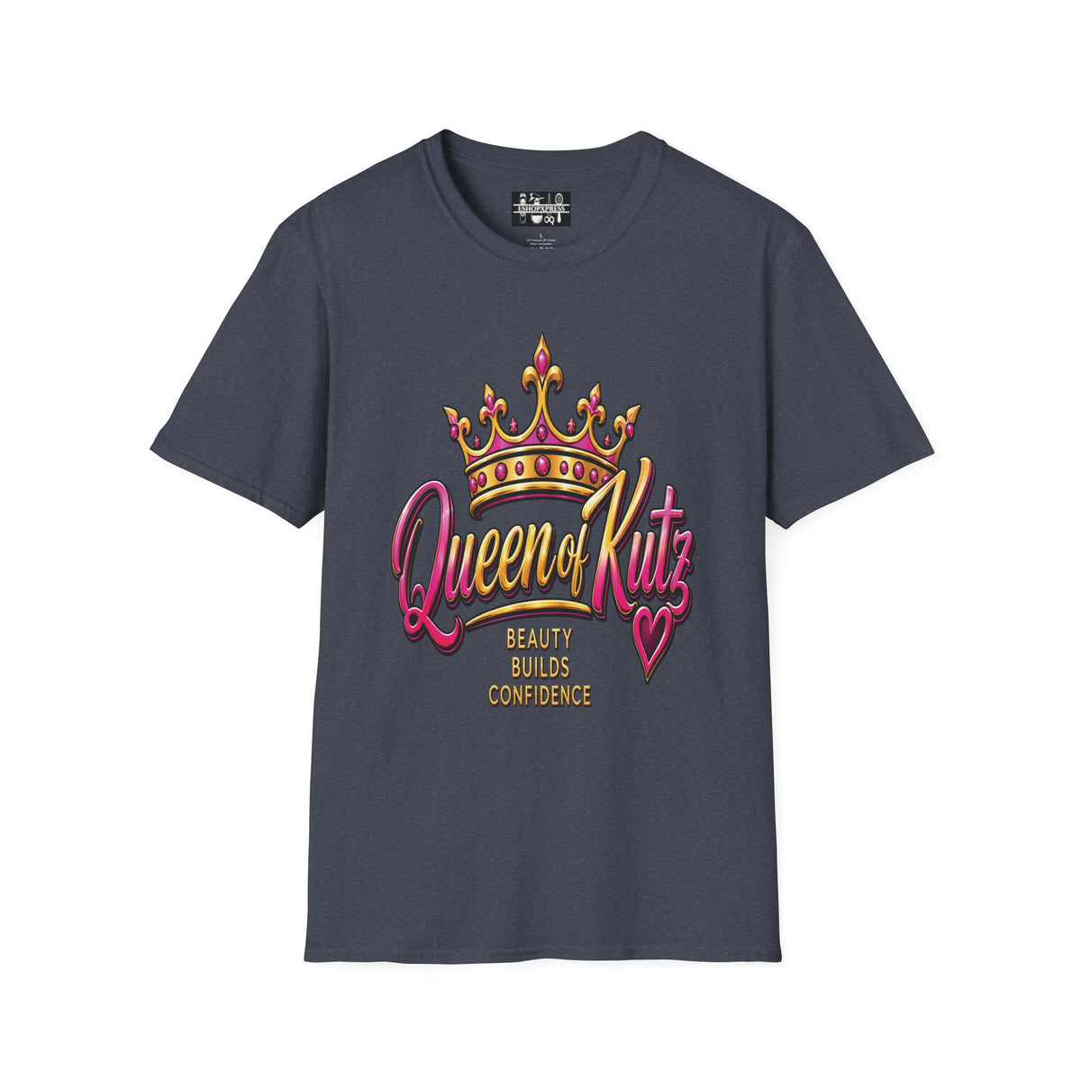 Women's Queen of Kutz Tee – Beauty Builds Confidence