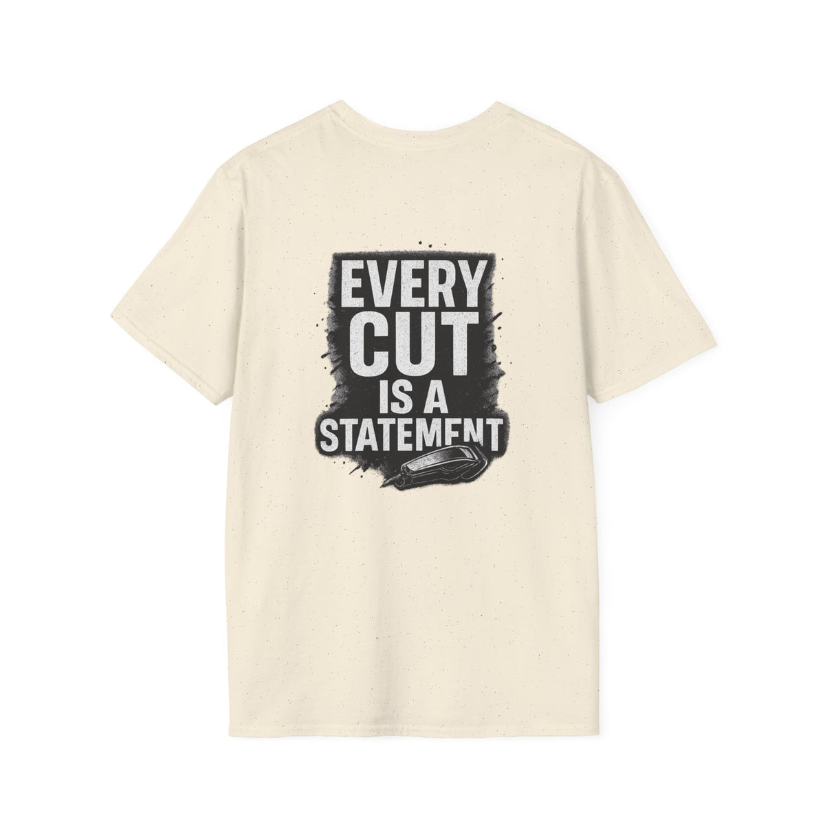 Every Cut Is A Statement – Front & Back Print